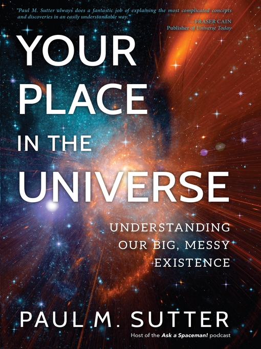 Title details for Your Place in the Universe by Paul M.  Sutter - Wait list